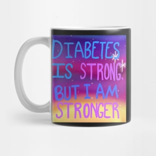 Diabetes Is Strong But I Am Stronger Mug